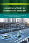 Human Factors in Intelligent Vehicles by Cristina Olaverri-Monreal, Fernando García-Fernández, Rosaldo J. F. Rossetti, 9788770043243