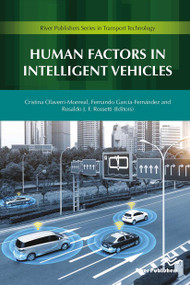 Human Factors in Intelligent Vehicles by Cristina Olaverri-Monreal, Fernando García-Fernández, Rosaldo J. F. Rossetti, 9788770043243