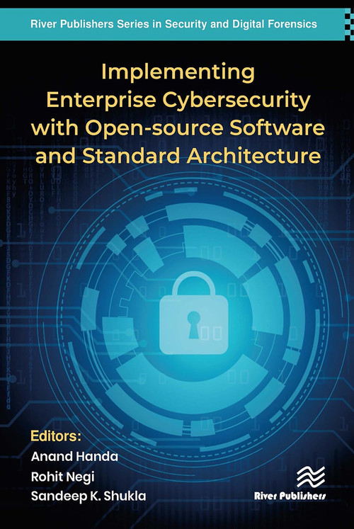 Implementing Enterprise Cybersecurity with Opensource Software and Standard Architecture by Anand Handa, Rohit Negi, Sandeep Kumar Shukla, 9788770043076