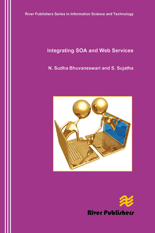 Integrating SOA and Web Services by N. Sudha Bhuvaneswari, S. Sujatha, 9788770045377