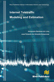 Internet Teletraffic Modeling and Estimation by Alexandre Barbosa de Lima, Jose Roberto de Almeida Amazonas, 9788770045148
