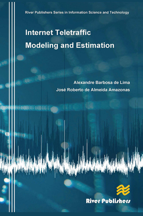 Internet Teletraffic Modeling and Estimation by Alexandre Barbosa de Lima, Jose Roberto de Almeida Amazonas, 9788770045148