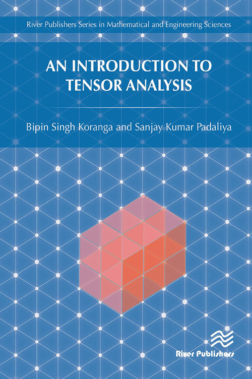 An Introduction to Tensor Analysis by Bipin Singh Koranga, Sanjay Kumar Padaliya, 9788770043212