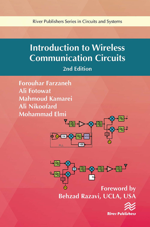 Introduction to Wireless Communication Circuits by Forouhar Farzaneh, Ali Fotowat, Mahmoud Kamarei, Ali Nikoofard, Mohammad Elmi, 9788770043434