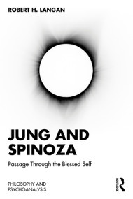 Jung and Spinoza (Passage Through The Blessed Self) by Robert Langan, 9781032851853