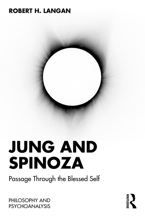 Jung and Spinoza (Passage Through The Blessed Self) by Robert Langan, 9781032851853