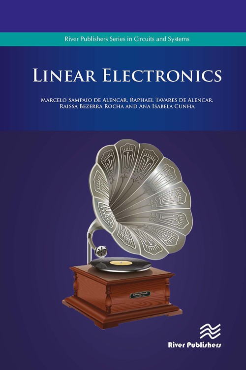 Linear Electronics by Marcelo Sampaio de Alencar, Raphael Tavares de Alencar, Raissa Bezerra Rocha, Ana Isabela Cunha, 9788770043359