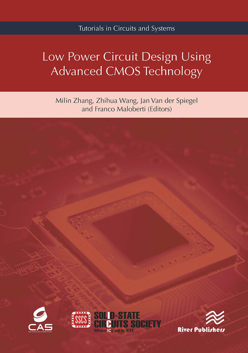 Low Power Circuit Design Using Advanced CMOS Technology by Milin Zhang, Zhihua Wang, Jan Van der Spiegel, 9788770043762