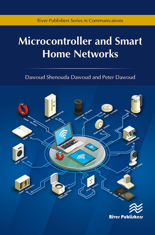 Microcontroller and Smart Home Networks by Dawoud Shenouda Dawoud, Peter Dawoud, 9788770043335