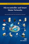 Microcontroller and Smart Home Networks by Dawoud Shenouda Dawoud, Peter Dawoud, 9788770043335