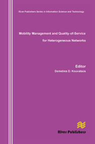 Mobility Management and Quality-Of-Service for Heterogeneous Networks by Demetres D. Kouvatsos, 9788770045605