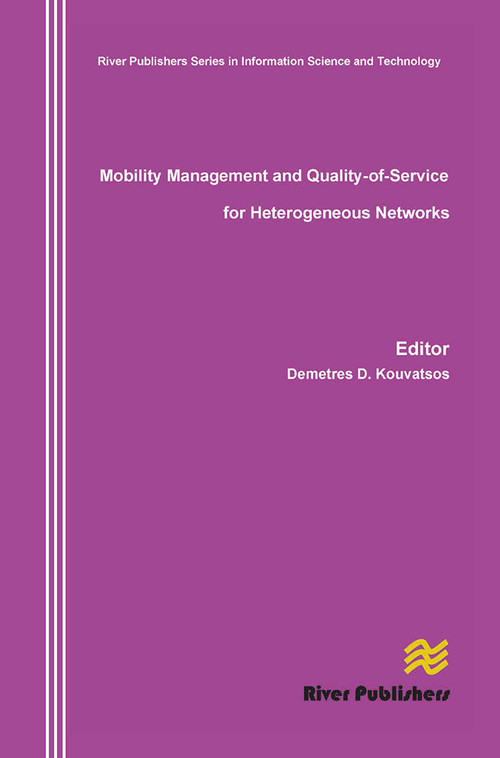 Mobility Management and Quality-Of-Service for Heterogeneous Networks by Demetres D. Kouvatsos, 9788770045605