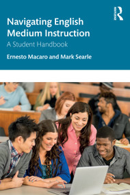 Navigating English Medium Instruction (A Student Handbook) by Ernesto Macaro, Mark Searle, 9781032892986