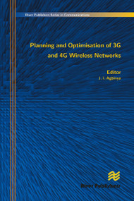 Planning and Optimisation of 3g and 4g Wireless Networks by J. I. Agbinya, 9788770045520