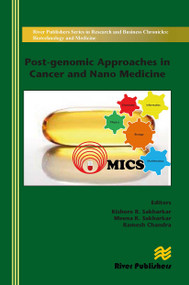 Post-genomic Approaches in Cancer and Nano Medicine by Kishore R. Sakharkar, Meena K. Sakharkar, Ramesh Chandra, 9788770044882