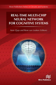 Real-Time Multi-Chip Neural Network for Cognitive Systems by Amir Zjajo, Rene van Leuken, 9788770043694
