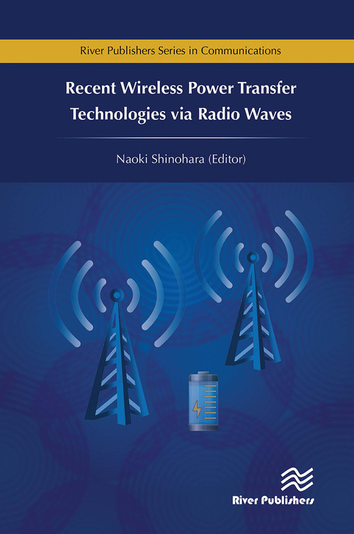 Recent Wireless Power Transfer Technologies via Radio Waves by Naoki Shinohara, 9788770044103