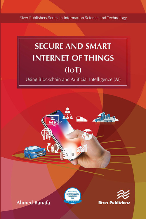 Secure and Smart Internet of Things (IoT) (Using Blockchain and AI) by Ahmed Banafa, 9788770043687