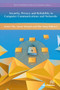 Security, Privacy and Reliability in Computer Communications and Networks by Kewei Sha, Aaron Striegel, Min Song, 9788770044479