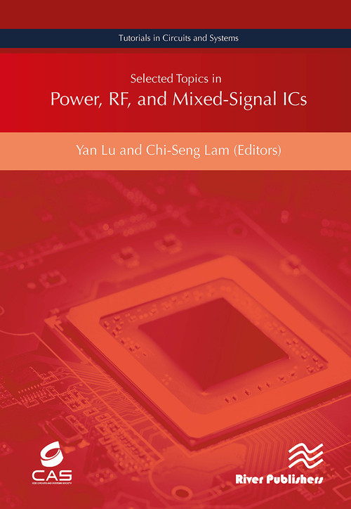 Selected Topics in Power, RF, and Mixed-Signal ICs by Yan Lu, Chi-Seng Lam, 9788770044127