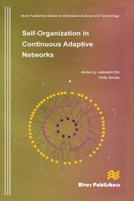 Self-Organization in Continuous Adaptive Networks by Anne-Ly Do, Thilo Gross, 9788770045209