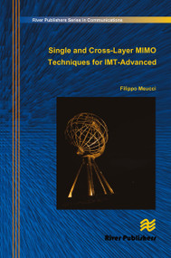 Single and Cross-Layer Mimo Techniques for Imt-Advanced by Filippo Meucci, 9788770045421