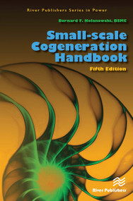 Small-scale Cogeneration Handbook by Bernard F. Kolanowski, 9788770042734