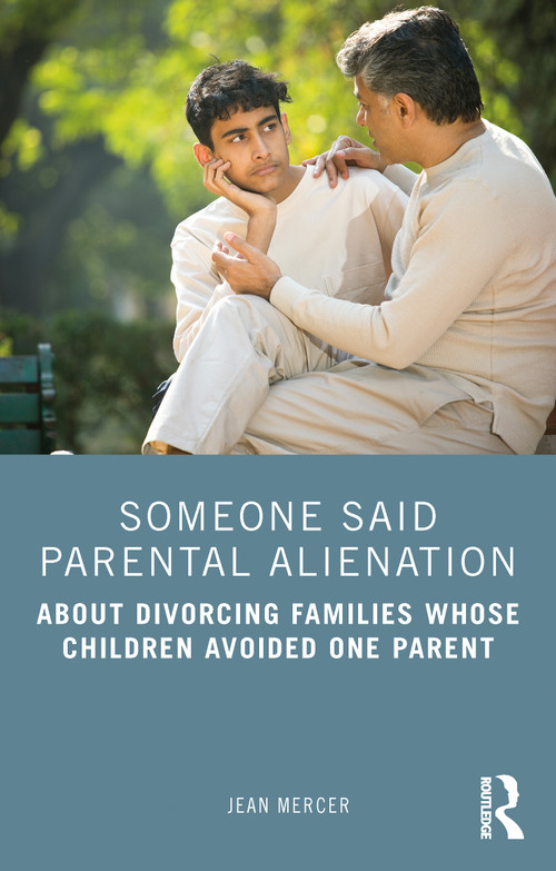 Someone Said Parental Alienation (About Divorcing Families Whose Children Avoided One Parent) by Jean Mercer, 9781032594583