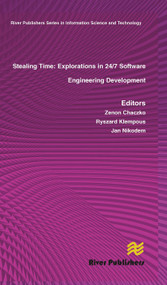 Stealing Time (Exploration in 24/7 Software Engineering Development) by Zenon Chaczko, Ryszard Klempous, Jan Nikodem, 9788770045476