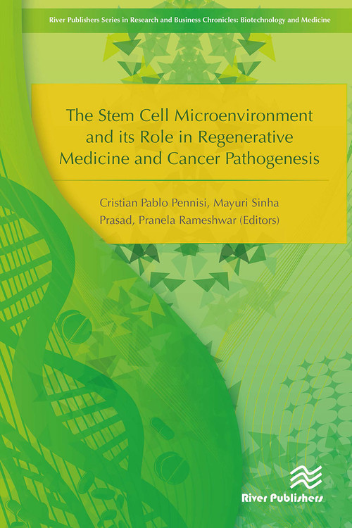 The Stem Cell Microenvironment and Its Role in Regenerative Medicine and Cancer Pathogenesis by Cristian Pablo Pennisi, Mayuri Sinha Prasad, Pranela Rameshwar, 9788770044486