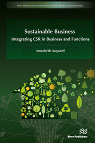 Sustainable Business (Integrating CSR in Business and Functions) - 9788770044653 by Annabeth Aagaard, 9788770044653