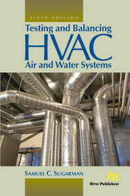 Testing and Balancing HVAC Air and Water Systems by Samuel C. Sugarman, 9788770042741
