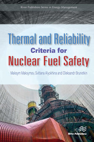 Thermal and Reliability Criteria for Nuclear Fuel Safety by Maksym Maksymov, Svitlana Alyokhina, Oleksandr Brunetkin, 9788770042659