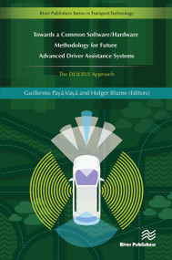 Towards a Common Software/Hardware Methodology for Future Advanced Driver Assistance Systems by Guillermo Payá-Vayá, Holger Blume, 9788770042703