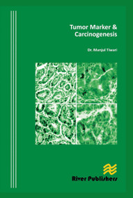 Tumor Marker and Carcinogenesis - 9788770045223 by Manjul Tiwari, 9788770045223