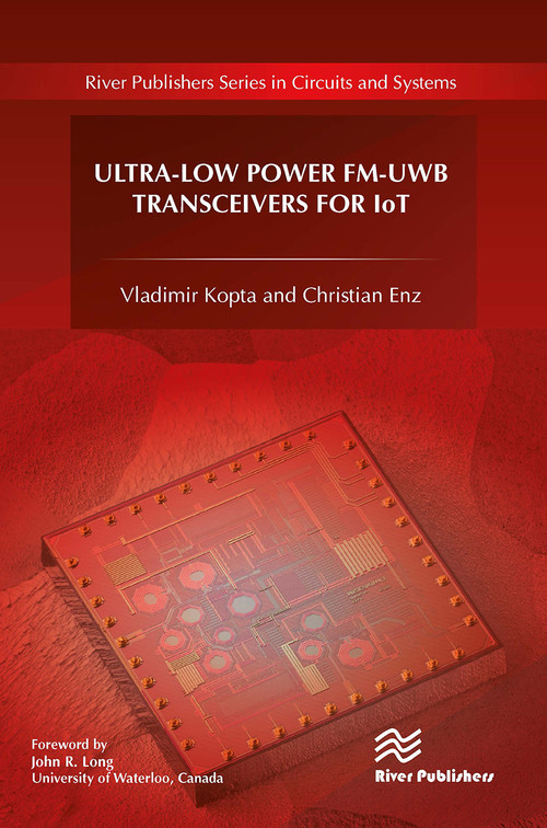 Ultra-Low Power FM-UWB Transceivers for IoT by Vladimir Kopta, Christian Enz, 9788770043458