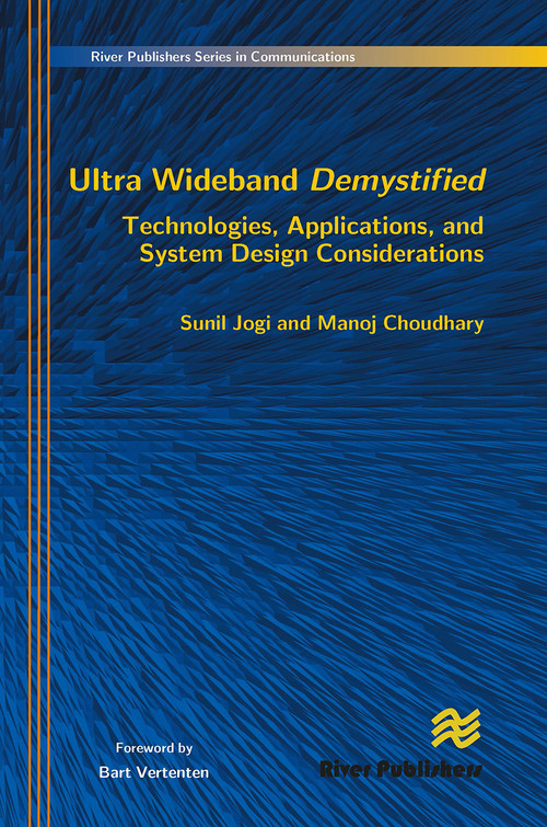 Ultra Wideband Demystified Technologies, Applications, and System Design Considerations by Sunil Jogi, Manoj Choudhary, 9788770045612