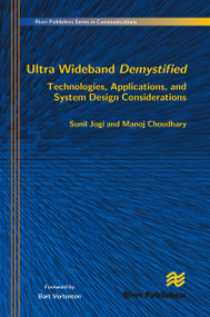 Ultra Wideband Demystified Technologies, Applications, and System Design Considerations by Sunil Jogi, Manoj Choudhary, 9788770045612