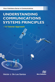 Understanding Communications Systems Principles-A Tutorial Approach by Héctor J. De Los Santos, 9788770043045