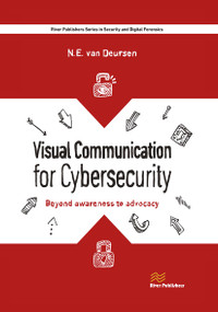 Visual Communication for Cybersecurity (Beyond Awareness to Advocacy) by Nicole van Deursen, 9788770043526