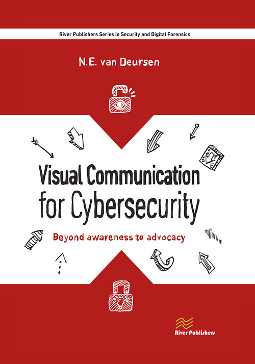 Visual Communication for Cybersecurity (Beyond Awareness to Advocacy) by Nicole van Deursen, 9788770043526