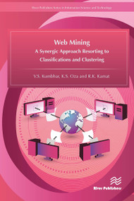 Web Mining (A Synergic Approach Resorting to Classifications and Clustering) - 9788770044516 by V.S. Kumbhar, K. S. Oza, R.K. Kamat, 9788770044516