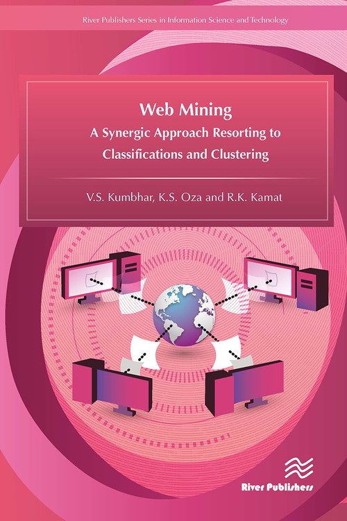 Web Mining (A Synergic Approach Resorting to Classifications and Clustering) - 9788770044516 by V.S. Kumbhar, K. S. Oza, R.K. Kamat, 9788770044516
