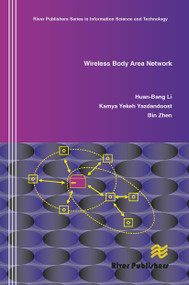 Wireless Body Area Network by Huan-Bang Li, Kamya Yekeh Yazdandoost, Bin Zhen, 9788770045445