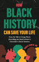 How Black History Can Save Your Life by Ernest Crim, 9781684817320