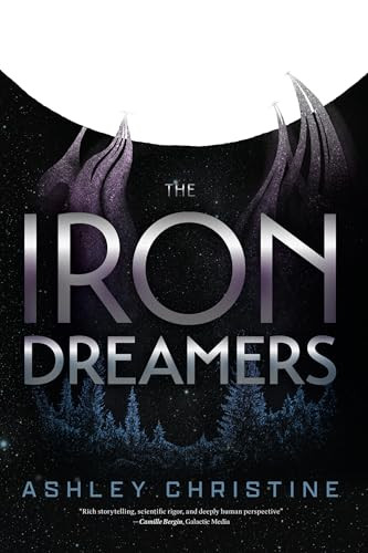 The Iron Dreamers ((Fiction with Unique Characters, Dystopian Sci-fi)) by Ashley Christine, 9781684817382