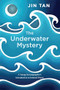 The Underwater Mystery (A Young Oceanographer's Introduction to Internal Waves) - 9781939096302 by Jin Tan, 9781939096302