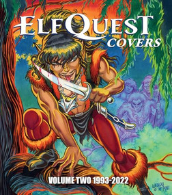 ElfQuest Covers Volume Two 1993-2022 by Richard Pini, Wendy Pini, 9781640410855