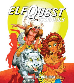 ElfQuest Covers Volume One 1978-1994 by Richard Pini, Wendy Pini, 9781640410848