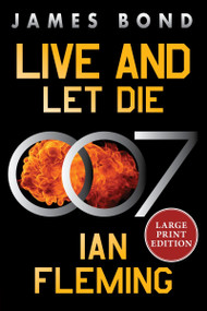 Live and Let Die (A James Bond Novel (Large Print)) - 9780063445598 by Ian Fleming, 9780063445598